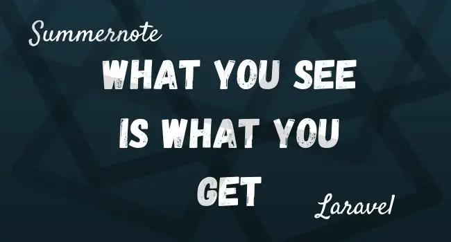 Using Summernote WYSIWYG Editor with Laravel